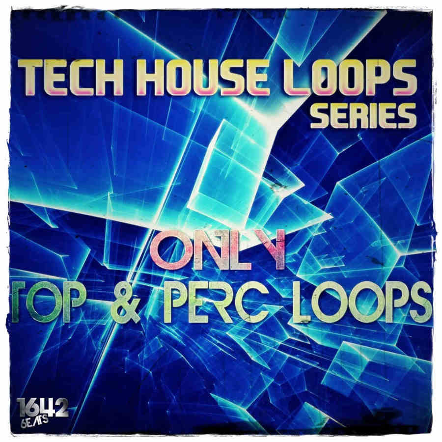 Tech House Loops Series - Only Top & Perc Loops by 1642 Beats - Music ...
